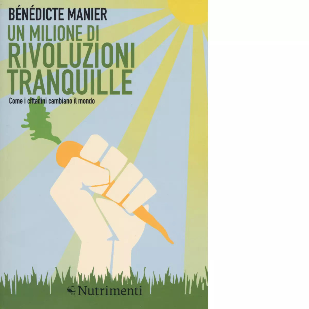 Un milione di rivoluzioni tranquille di Benedicte Manier
