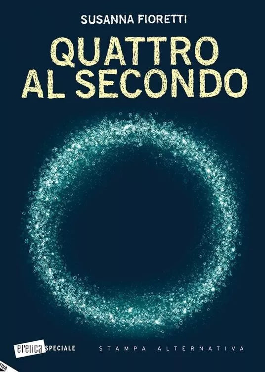 Quattro al secondo di Susanna Fioretti