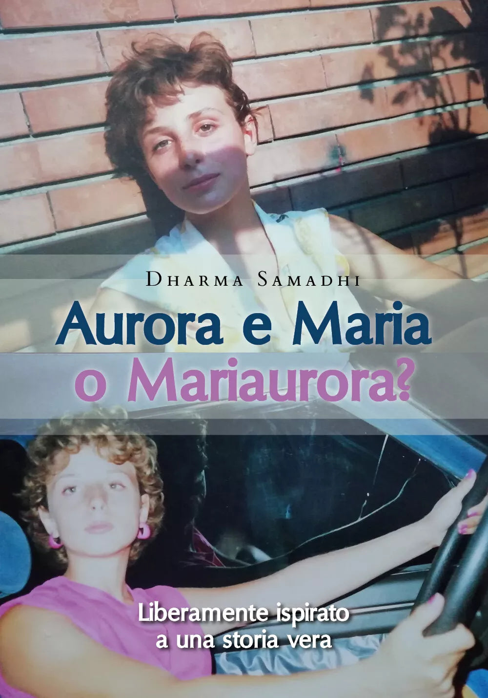 Aurora e Maria o Mariaurora? di Dharma Samadhi, 2020, Youcanprint