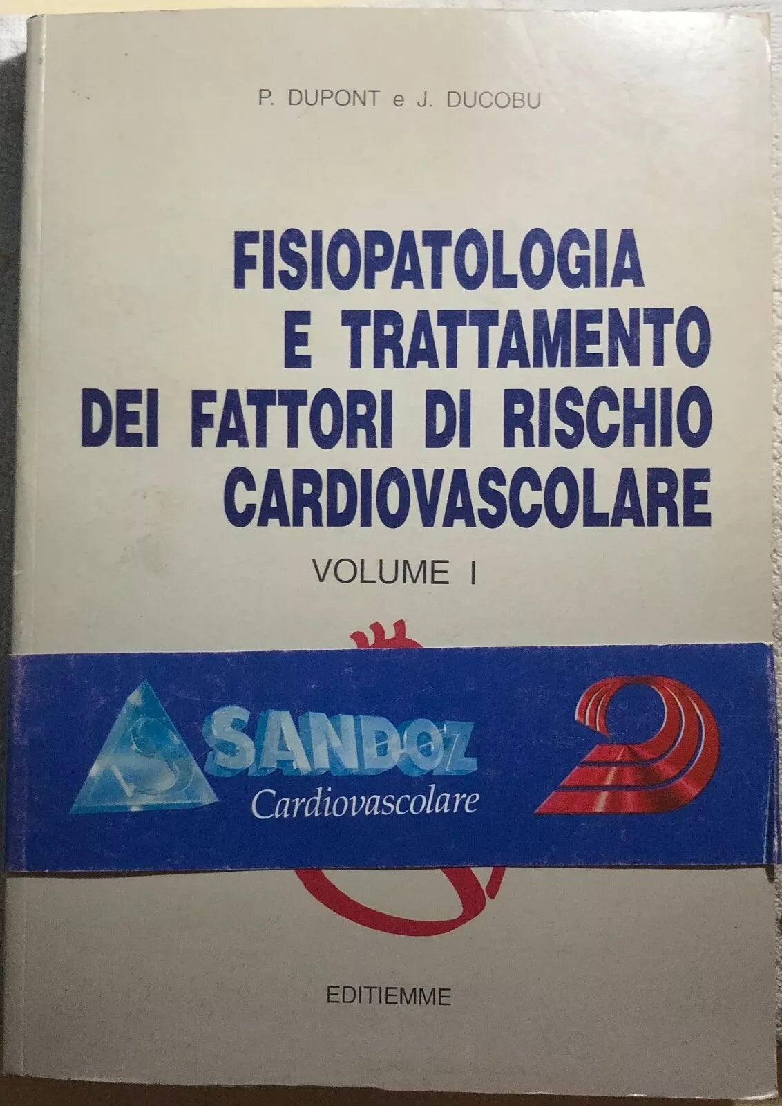 Fisiopatologia e trattamento dei fattori di rischio cardiovascolare Vol. I di P.