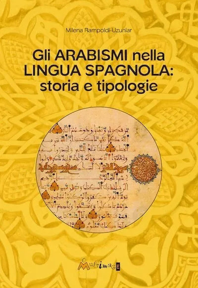 Gli arabismi nella lingua spagnola Storia e tipologie di Milena Rampoldi Uzunl