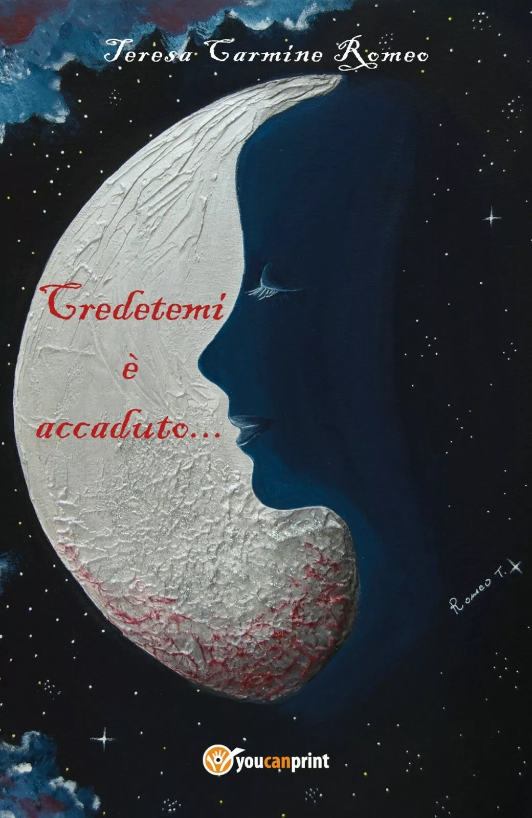 Credetemi e accaduto... di Teresa Carmine Romeo, 2018, Youcanprint