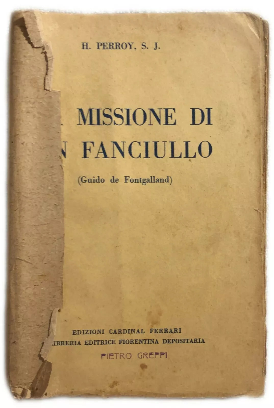 La missione di un fanciullo di H. Perroy, S.j., 1931, Edizioni Cardinal Ferrar