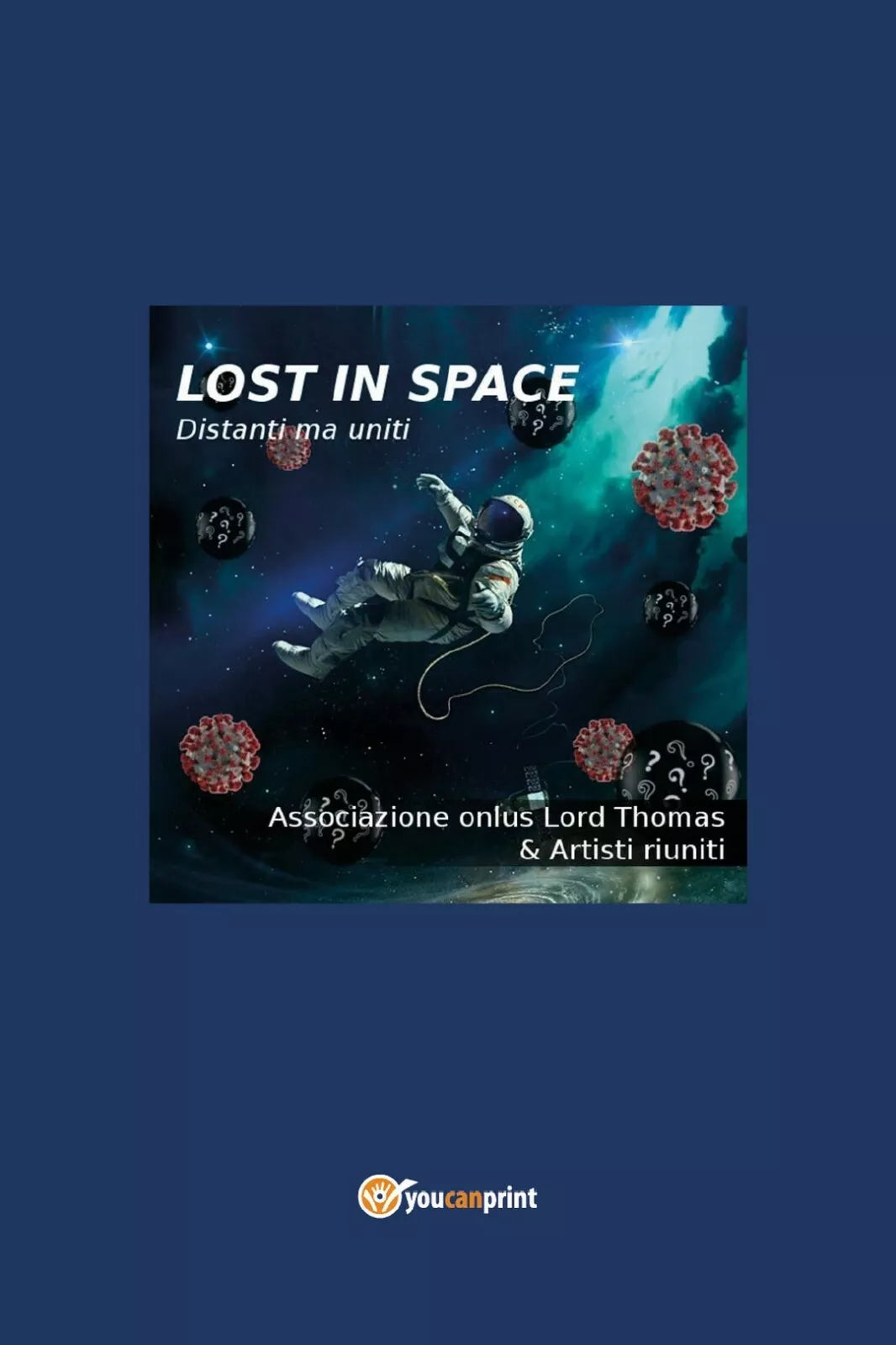 Lost in space di Associazione Onlus Lord Thomas & Artisti Riuniti, 2020