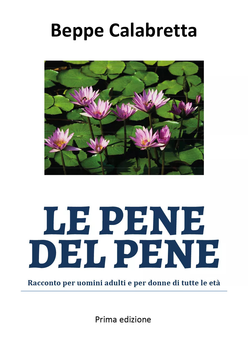 Le pene del pene di Beppe Calabretta Youcanprint, 2018