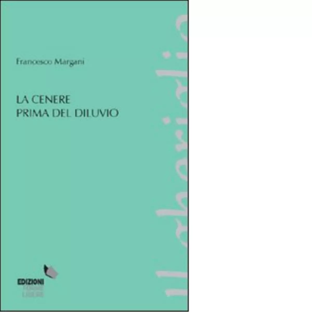 La cenere prima del diluvio di Francesco Margani