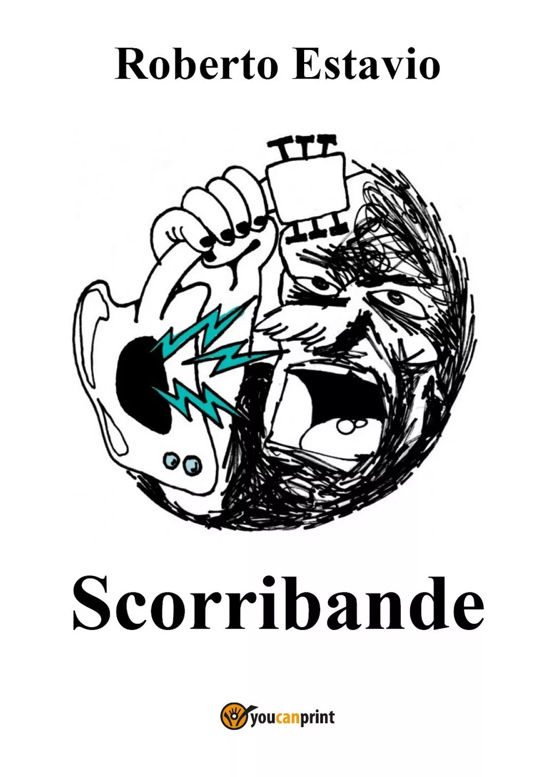 Scorribande di Roberto Estavio, 2017, Youcanprint