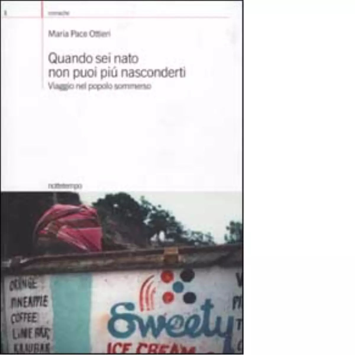 Quando sei nato non puoi pi nasconderti di Maria Pace Ottieri