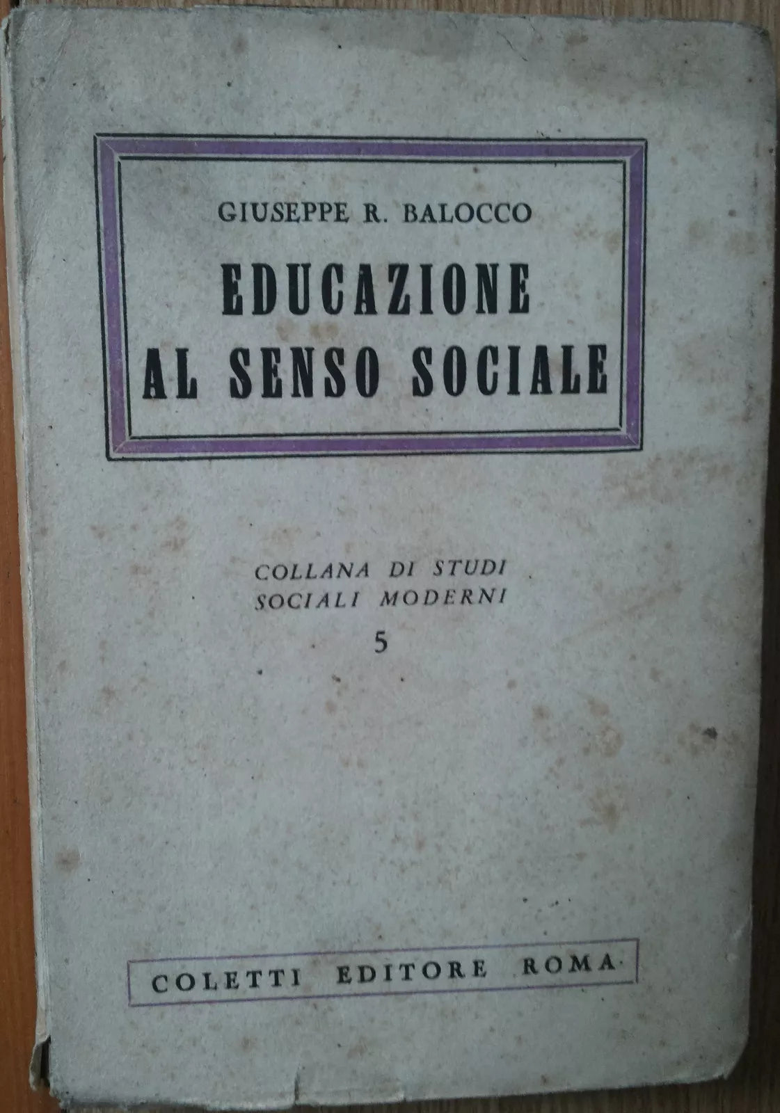 Educazione al senso sociale - Balocco - Coletti editore,1945 - R