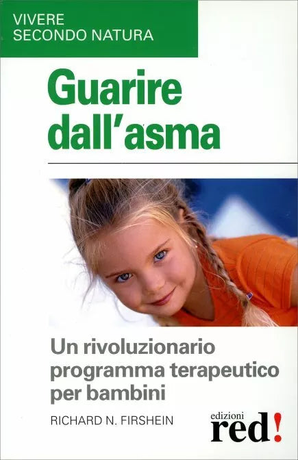 Guarire dell’asma. Un rivoluzionario programma terapeutico per bambini di Richar