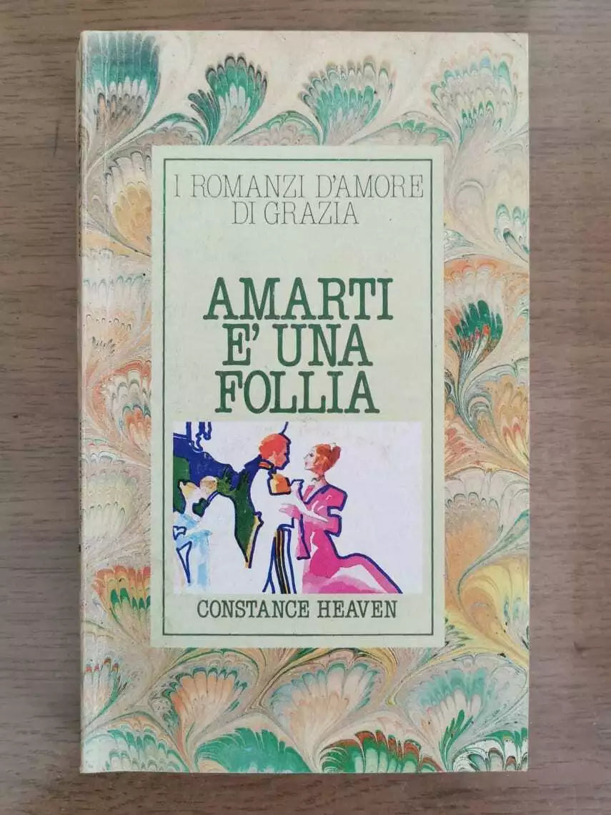 Amarti e una follia - C. Heaven - Mondadori - 1984 - AR