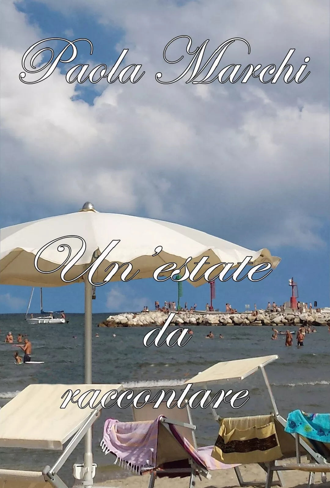Un’estate da raccontare di Paola Marchi, 2017, Youcanprint