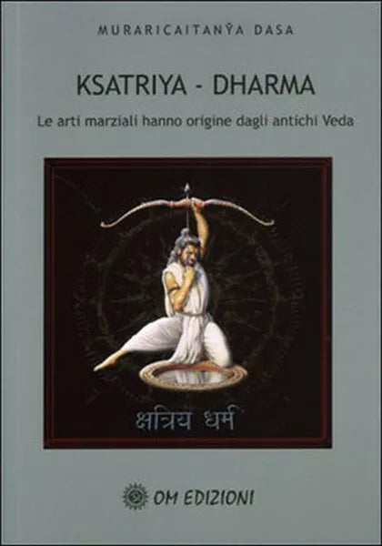 Ksatriya - Dharma di Muraricaitanya Dasa, 2019, Om Edizioni - ER