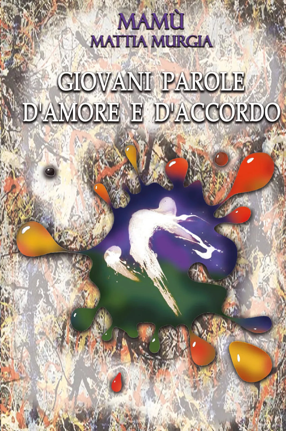 Giovani parole d’amore e d’accordo di Mattia Mamu Murgia, 2021, Youcanprint