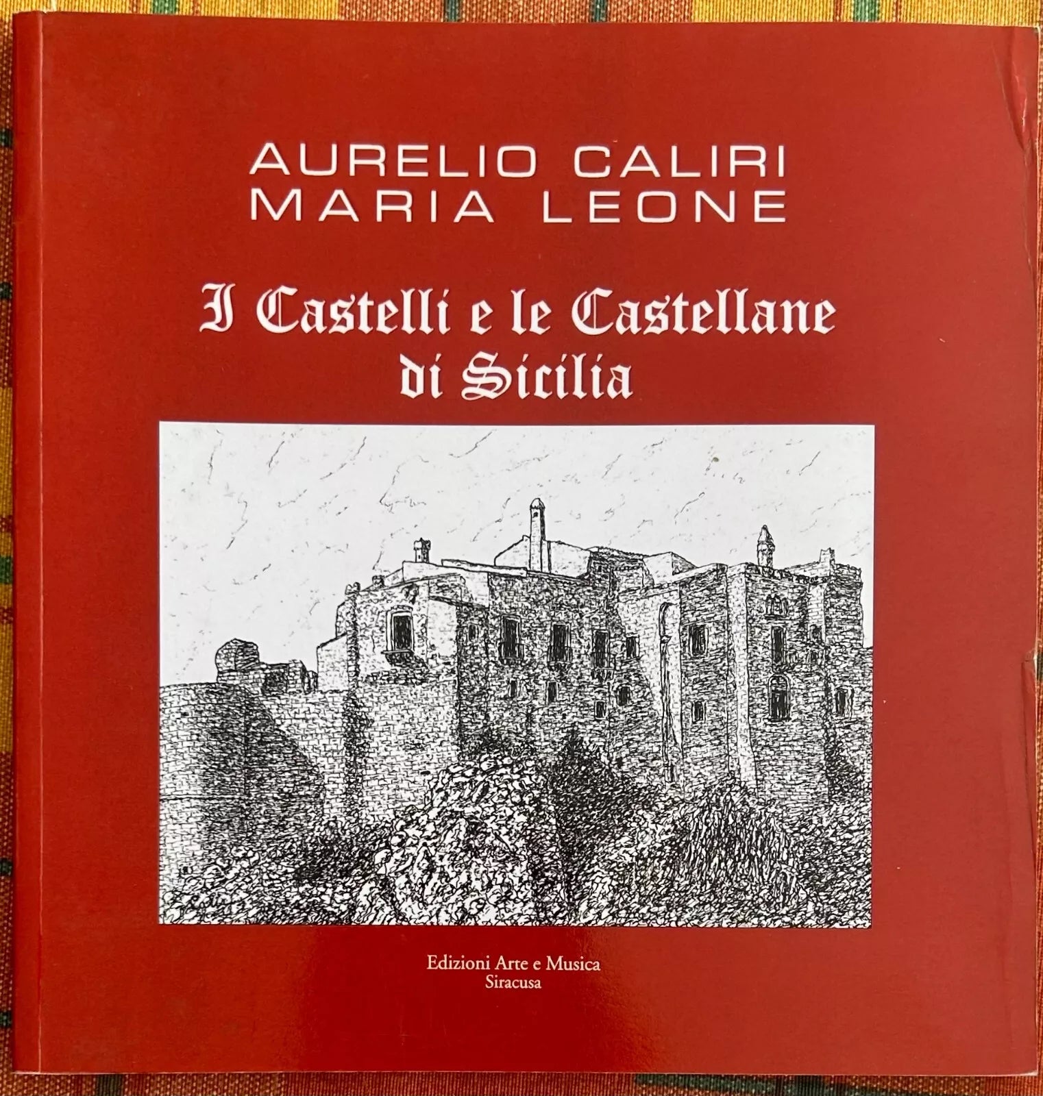 I Castelli e le Castellane di Sicilia di Aurelio Caliri