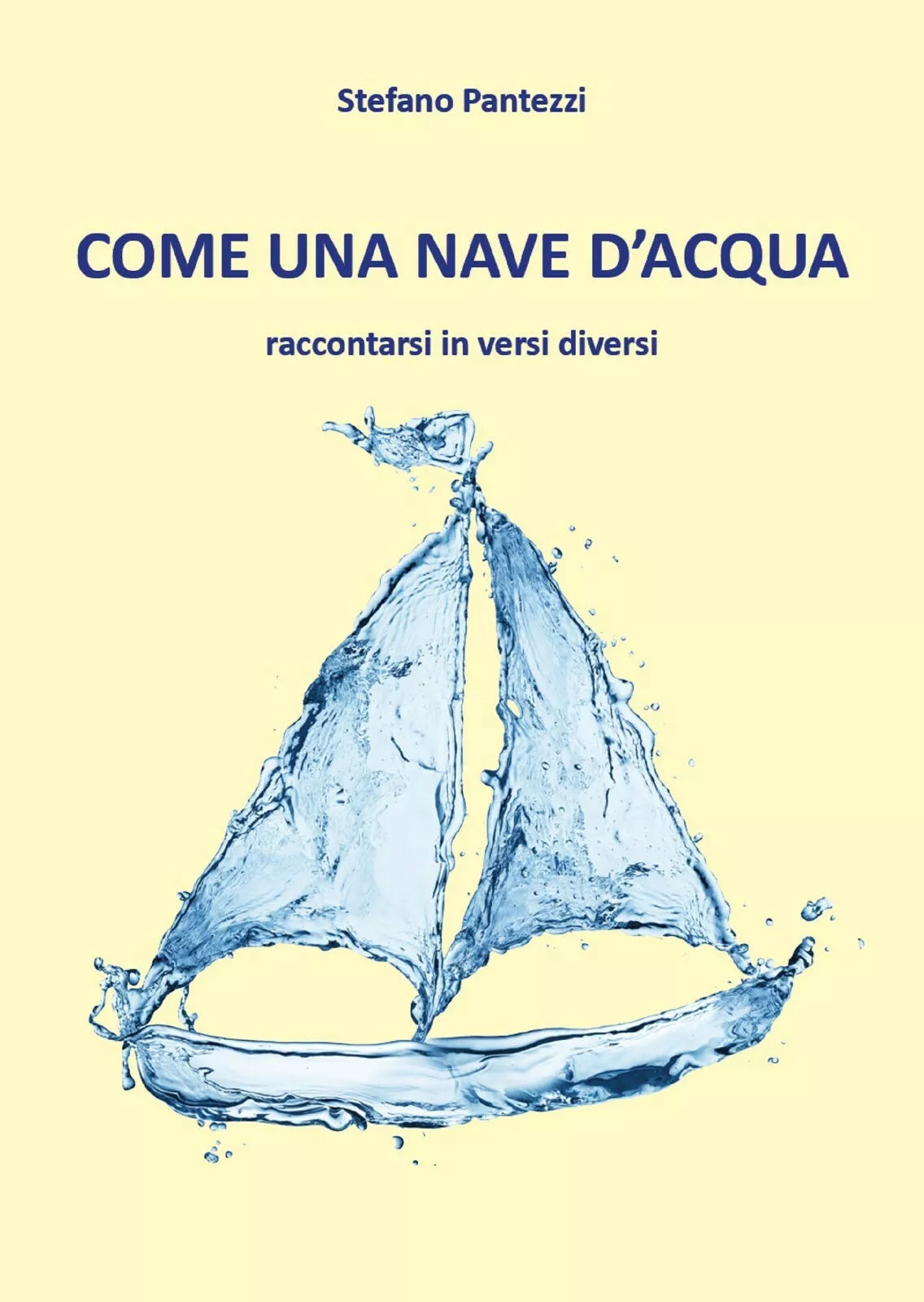 Come una nave d’acqua di Stefano Pantezzi, 2018, Youcanprint