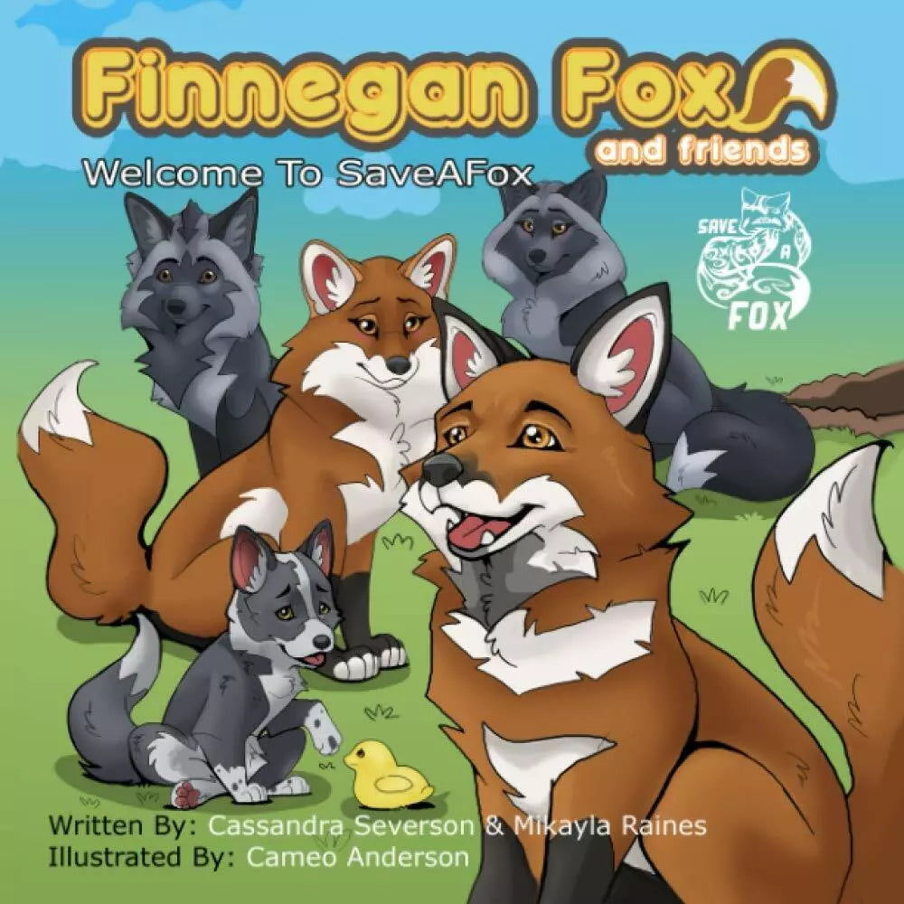 Finnegan Fox and Friends Welcome to SaveAFox di Mikayla Raines, Cassandra Severs