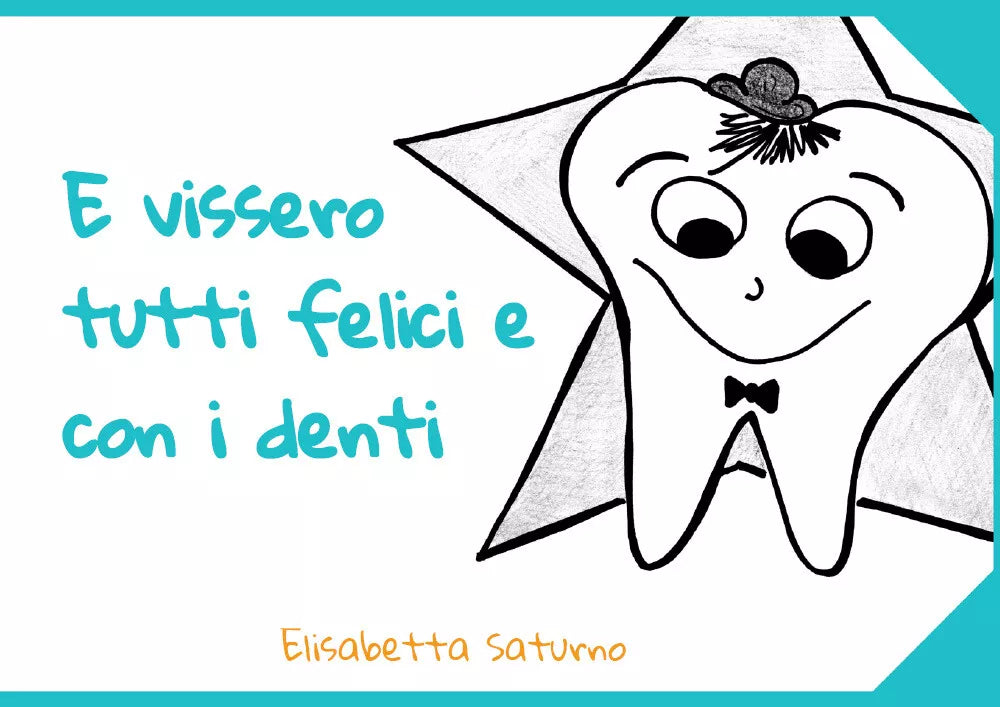 E vissero tutti felici e con i denti di Elisabetta Saturno
