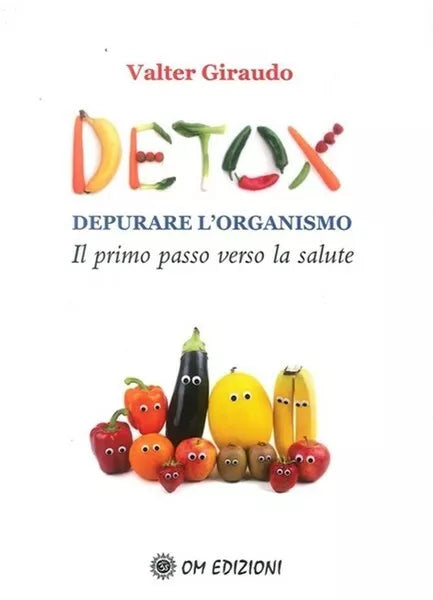 Detox. Depurare l’organismo, di Valter Giraudo, 2019, Om Edizioni - ER
