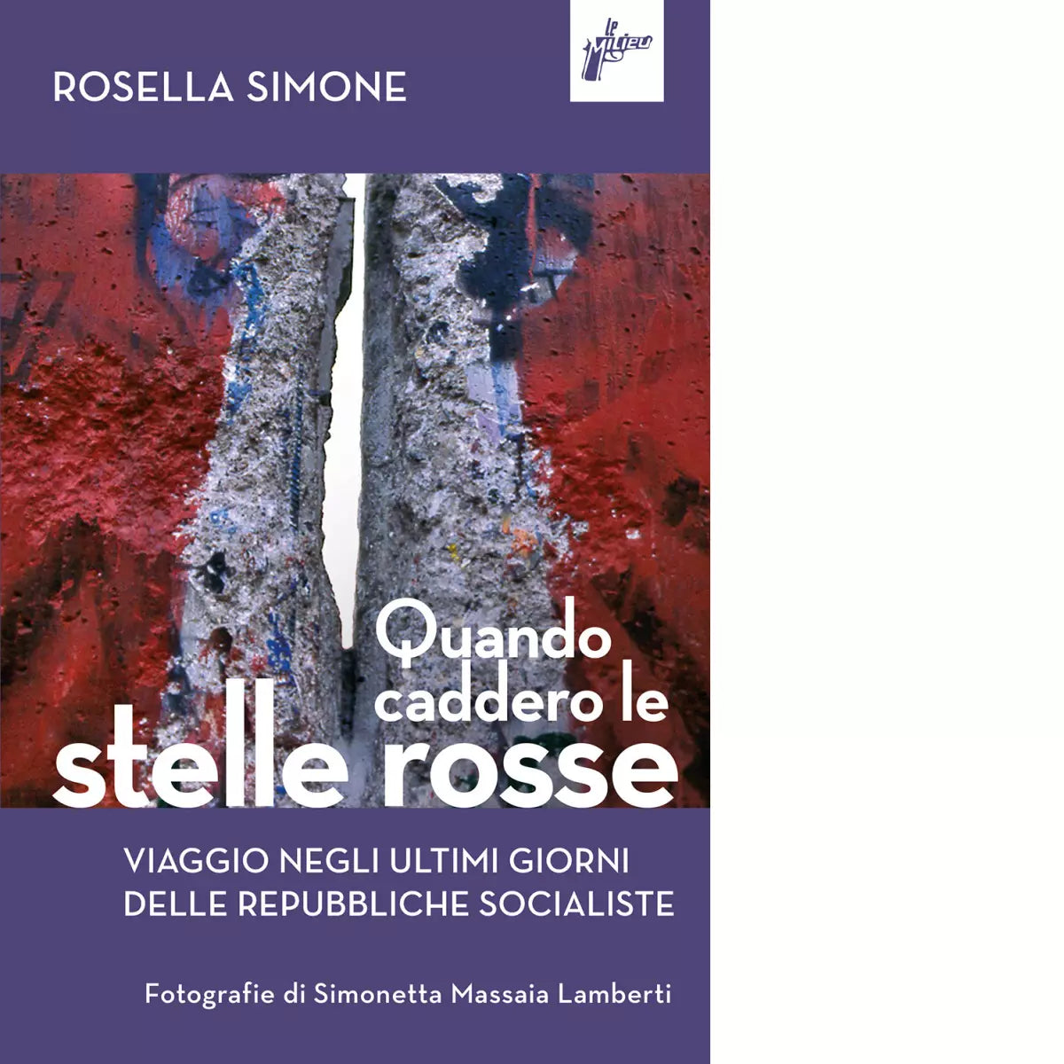 Quando caddero le stelle rosse di Rosella Simone