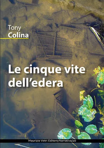 Le cinque vite dell edera di Tony Colina