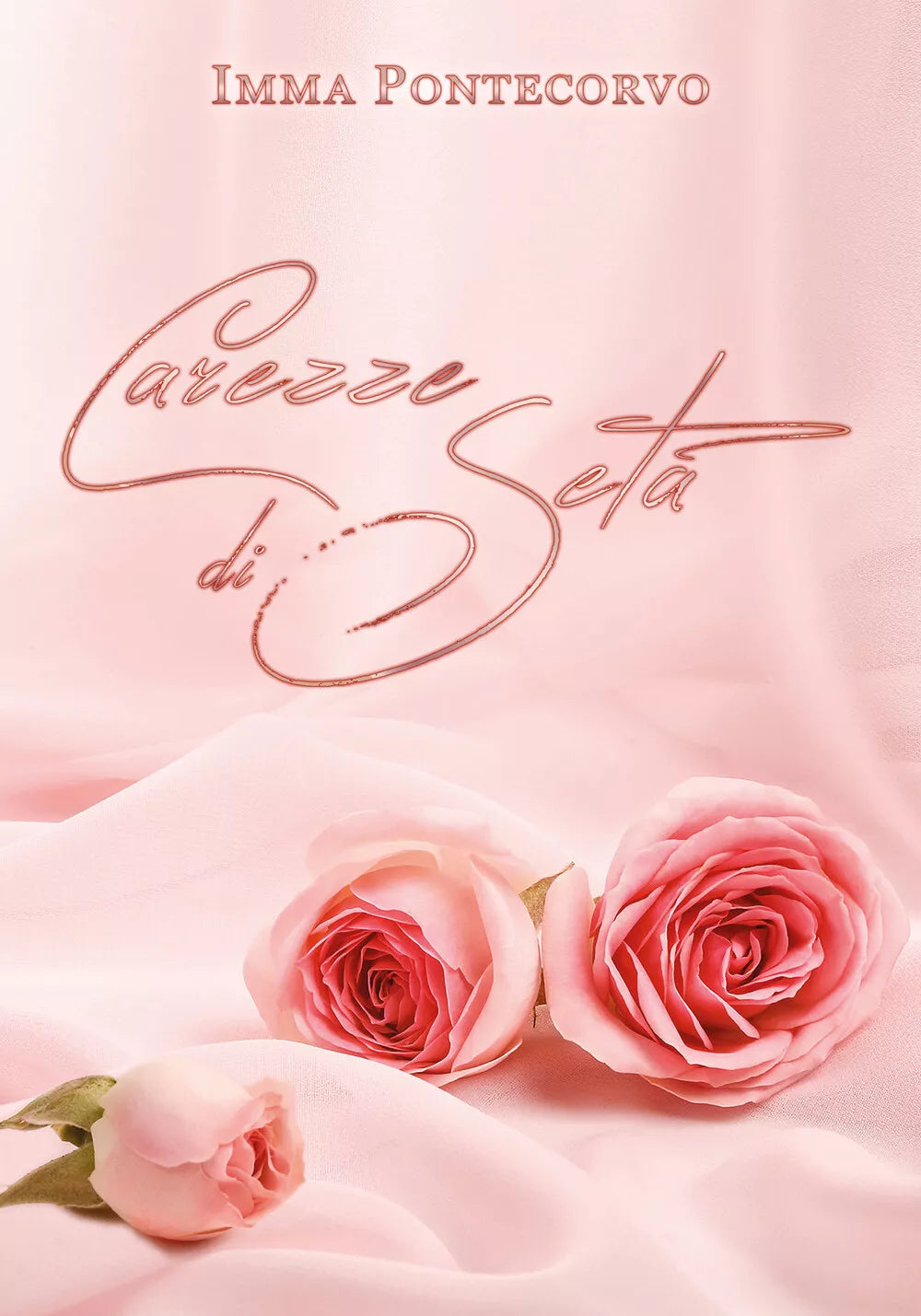 Carezze di seta di Imma Pontecorvo, 2019, Youcanprint