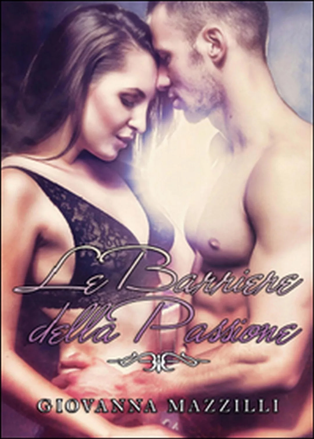 Le barriere della passione di Giovanna Mazzilli, 2015, Youcanprint