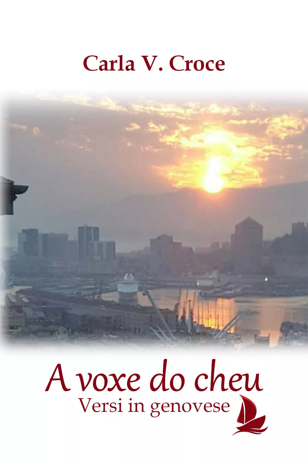 A voxe do cheu. Versi in genovese di Carla Vittoria Croce, 2019, Youcanprint