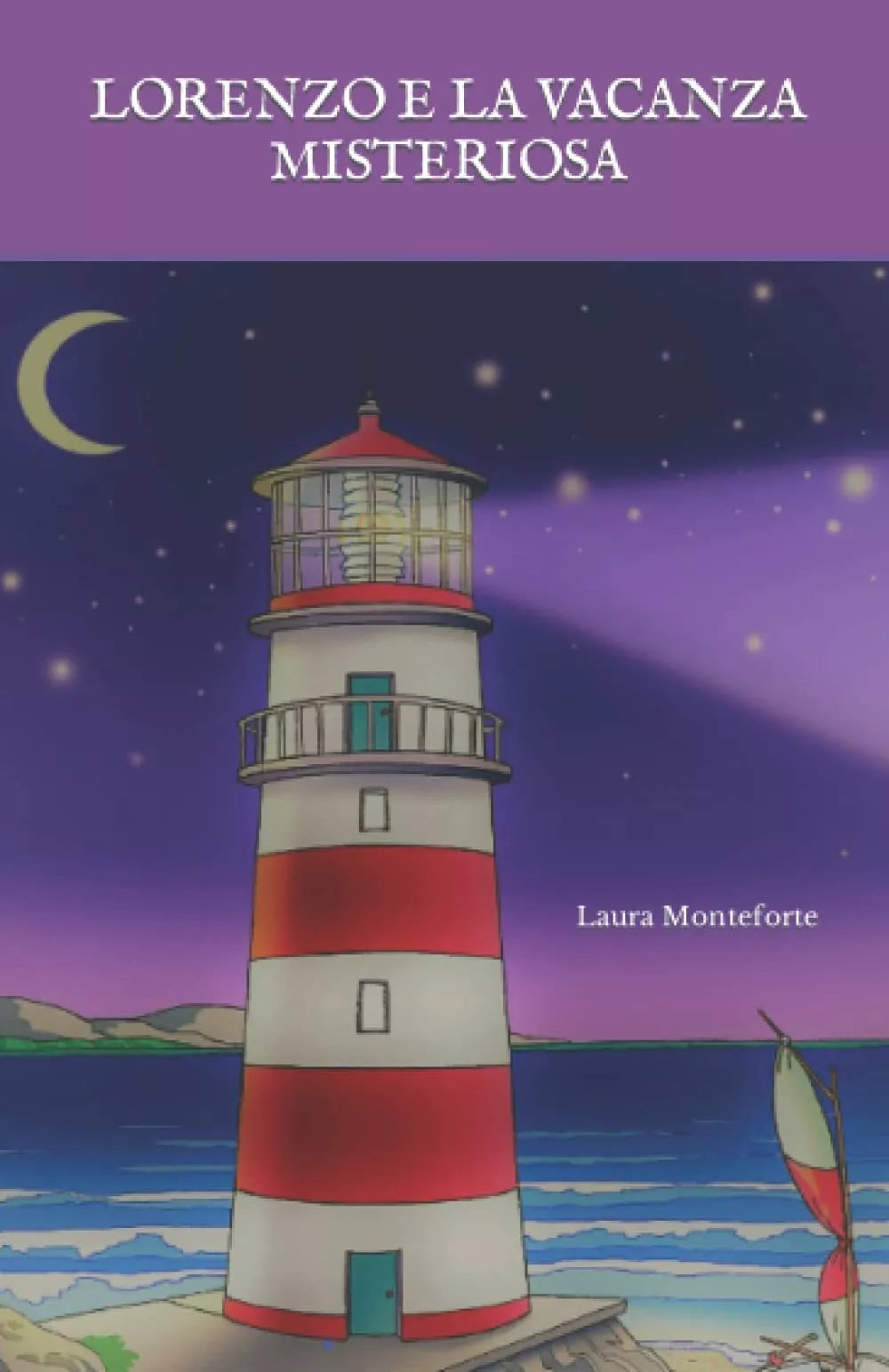 Lorenzo e la vacanza misteriosa di Laura Monteforte 2021 Indipendently Publi