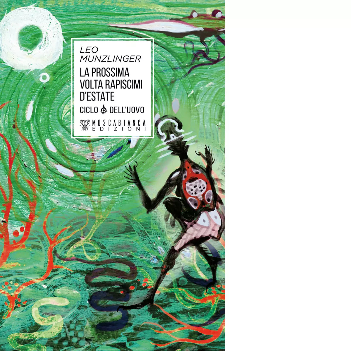 La prossima volta rapiscimi d estate Ciclo dell uovo di Leo Munzlinger