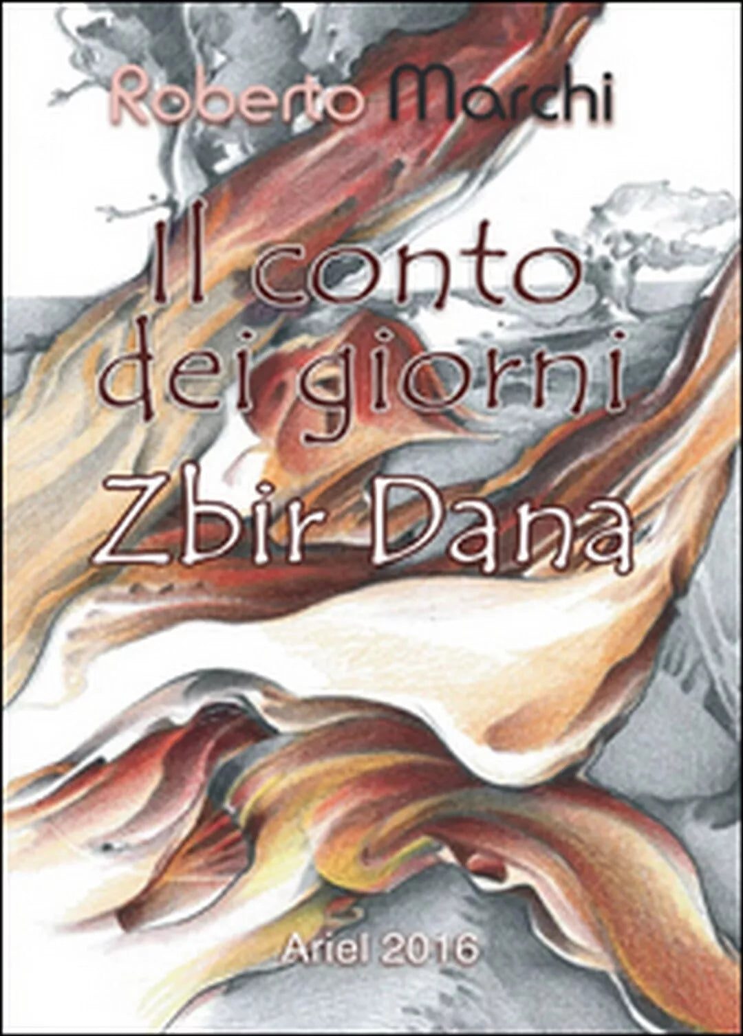 Il conto dei giorni. Zbir Dana di Roberto Marchi, 2016, Youcanprint