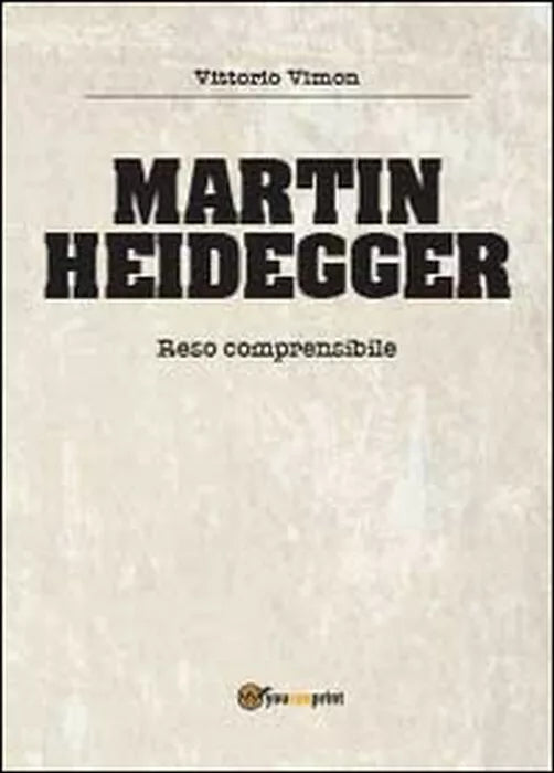 Martin Heidegger - Vittorio Vimon, 2014, Youcanprint