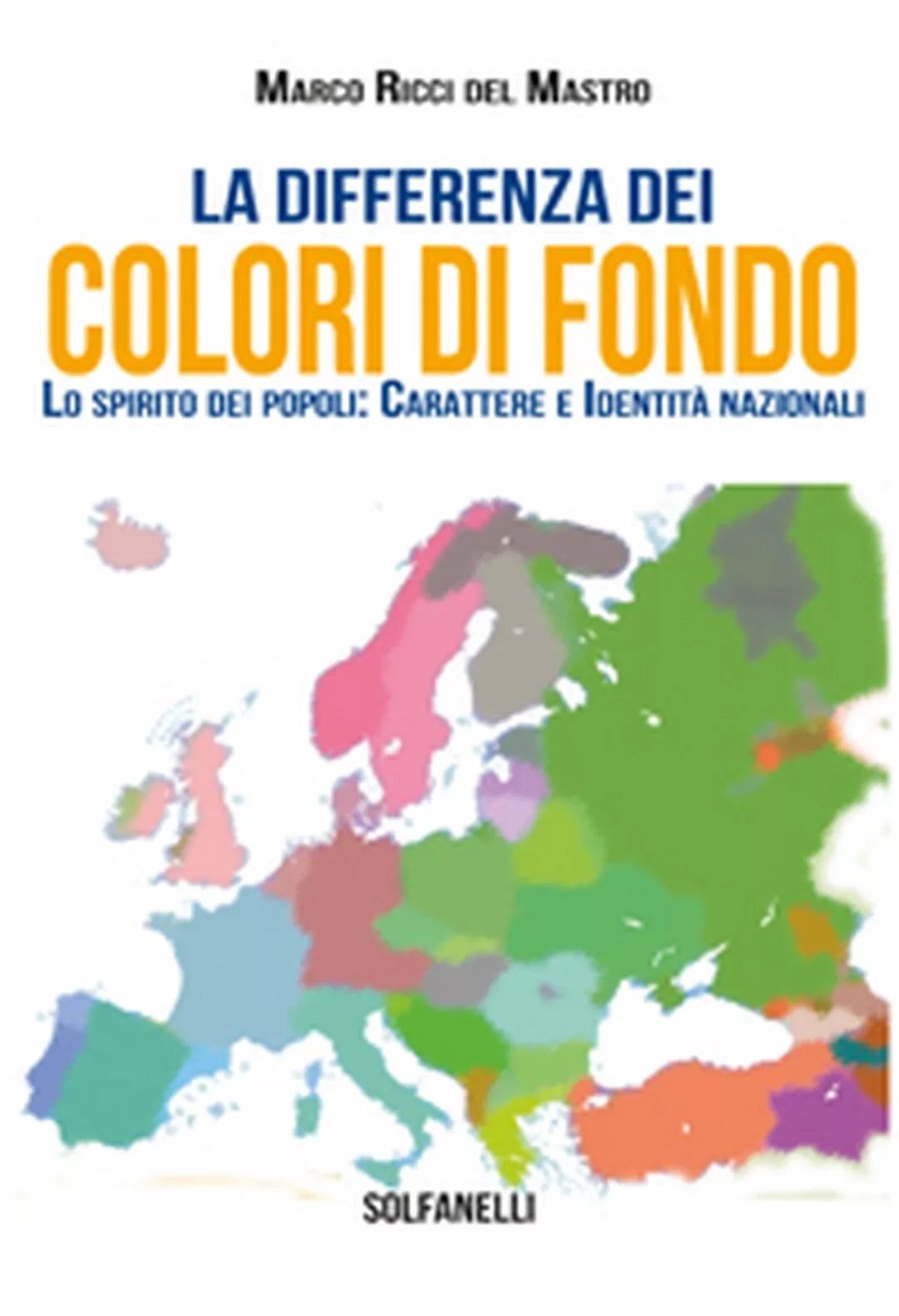 LA DIFFERENZA DEI COLORI DI FONDO di Marco Ricci Del Mastro, Solfanelli Ediz.