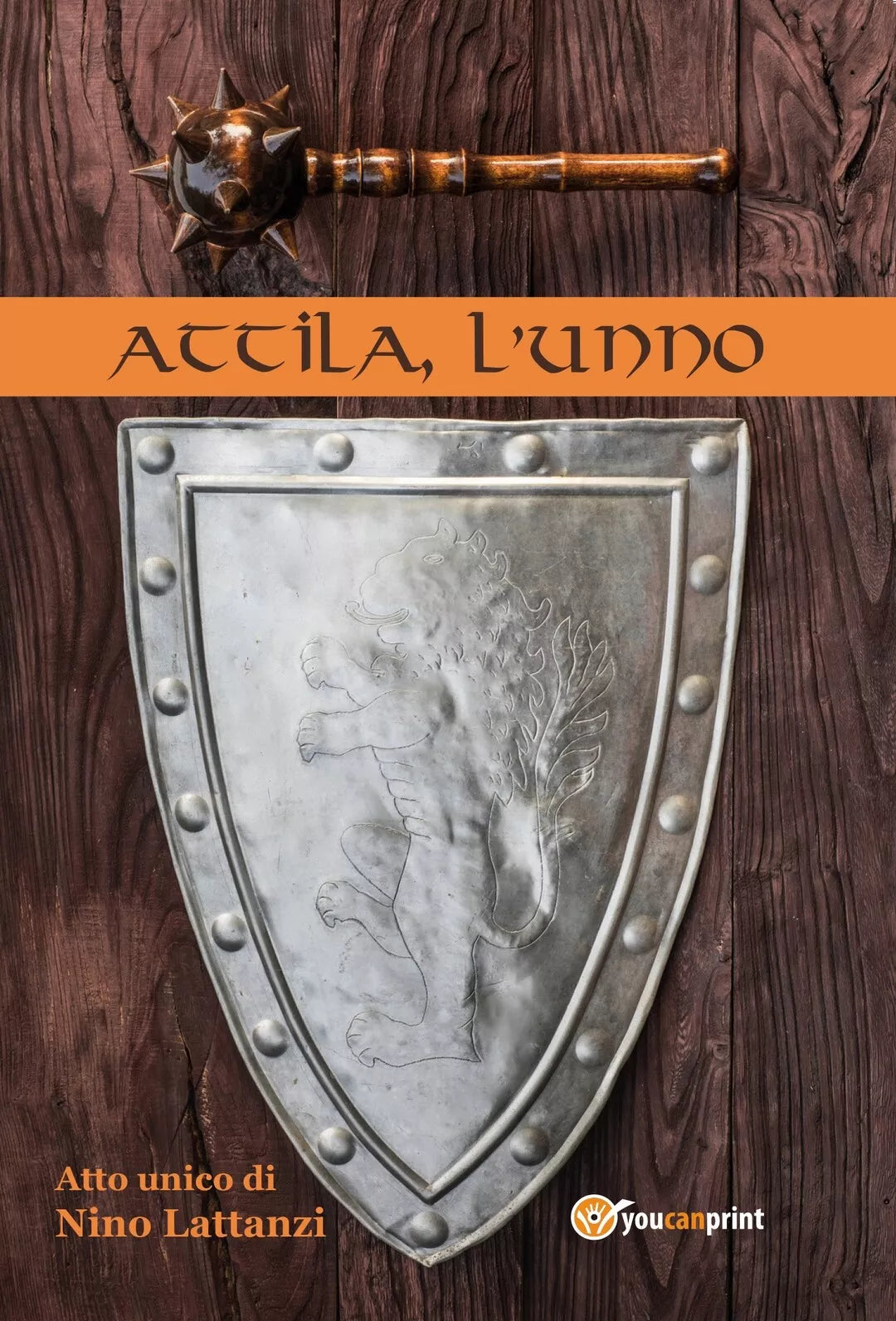 Attila, l’Unno di Nino Lattanzi, 2018, Youcanprint