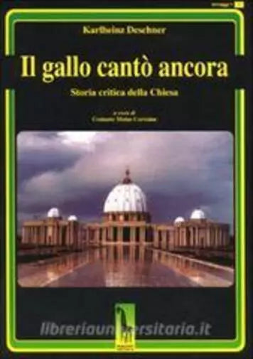 Il gallo canto ancora storia critica della Chiesa di Karlheinz Deschner, 1998,
