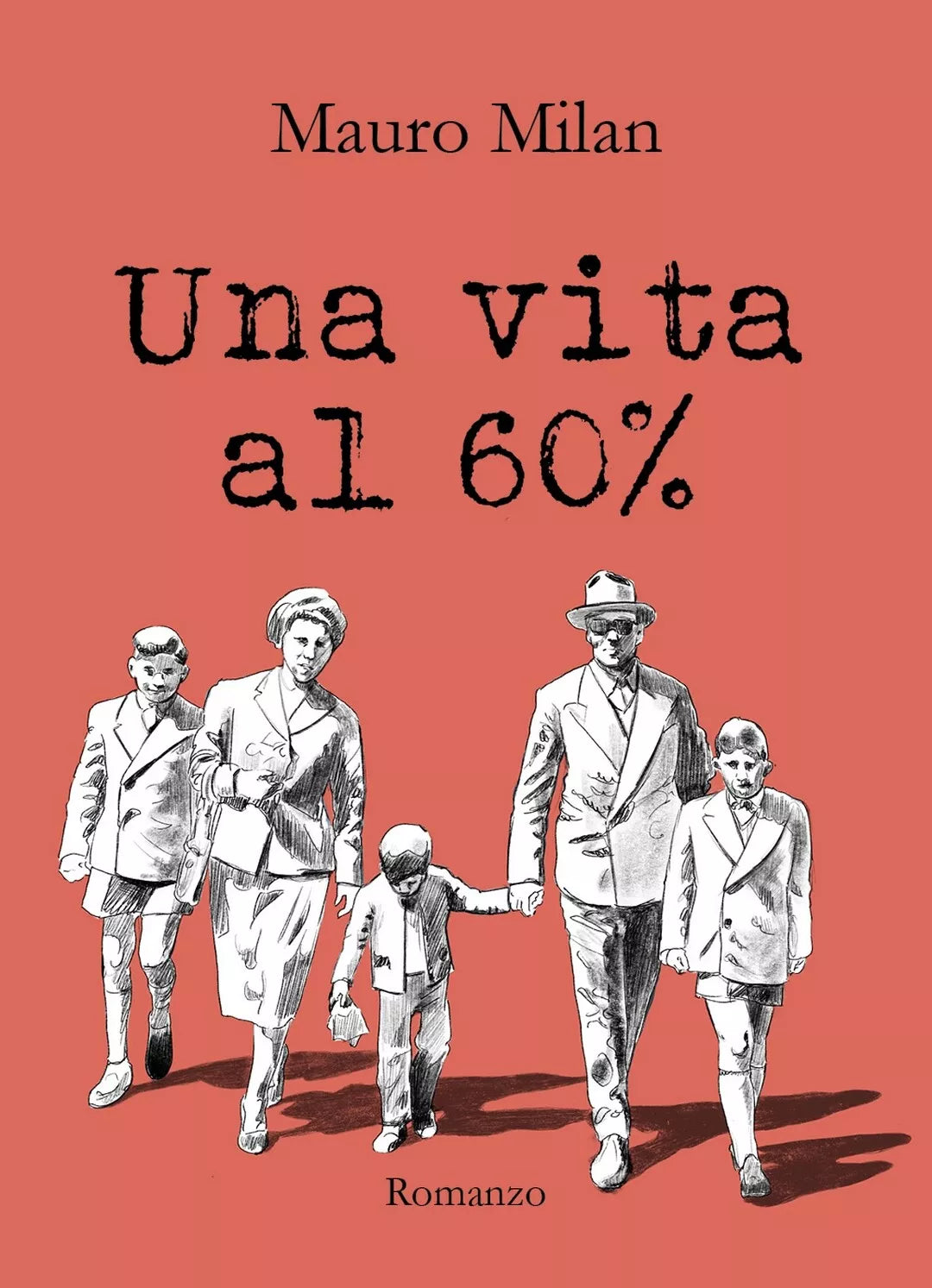 Una vita al 60% di Mauro Milan, 2019, Youcanprint