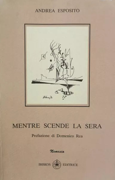 Mentre Scende la Sera di Andrea Esposito, 1991, Ibiskos Editore - ER