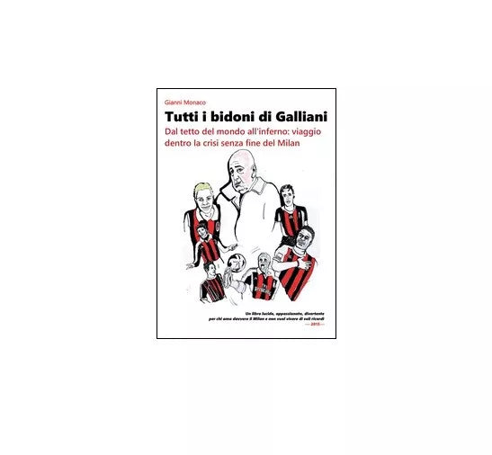 Tutti i bidoni di Galliani - Gianni Monaco, 2015, Youcanprint
