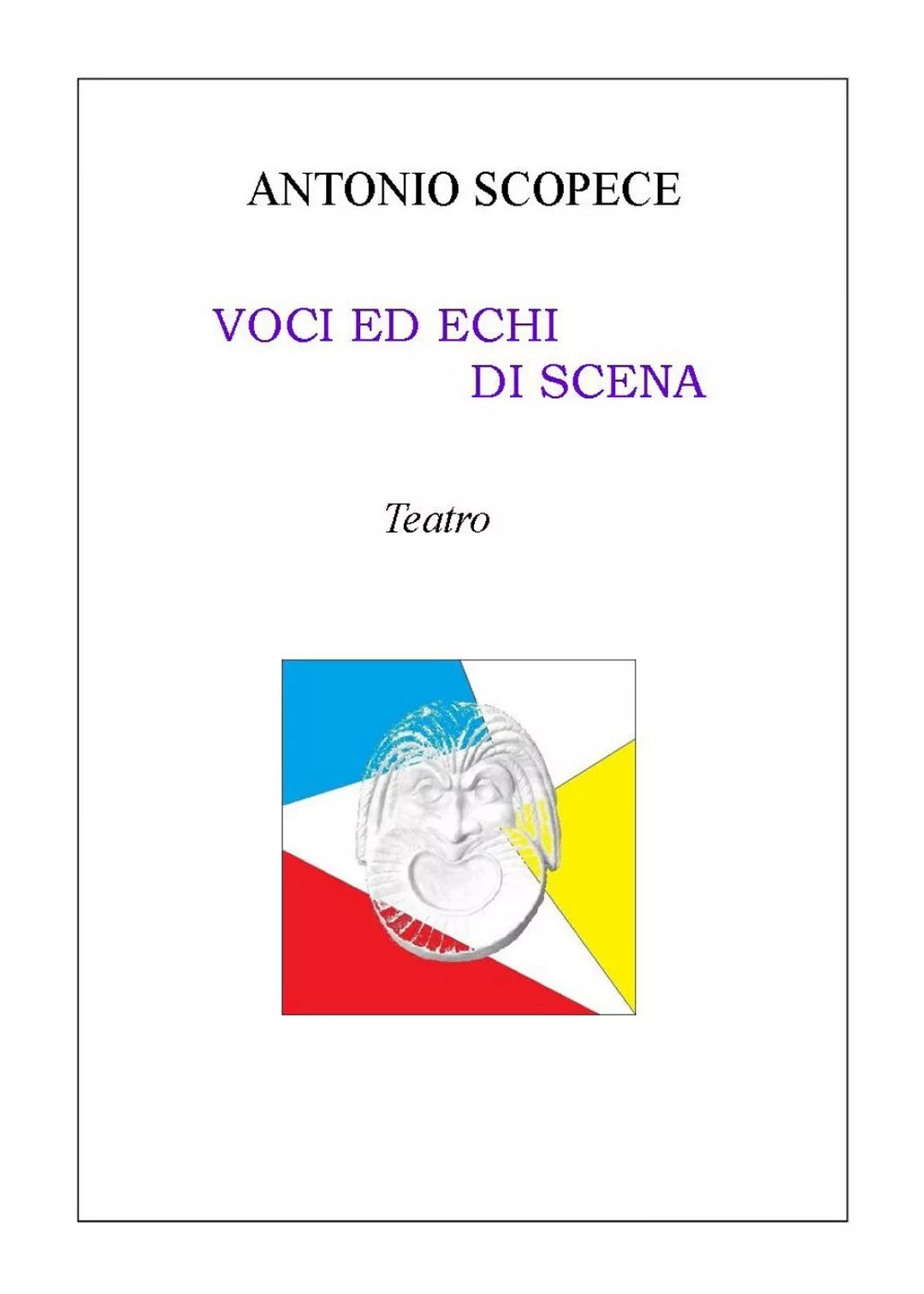 Voci ed echi di scena di Antonio Scopece, 2020, Youcanprint
