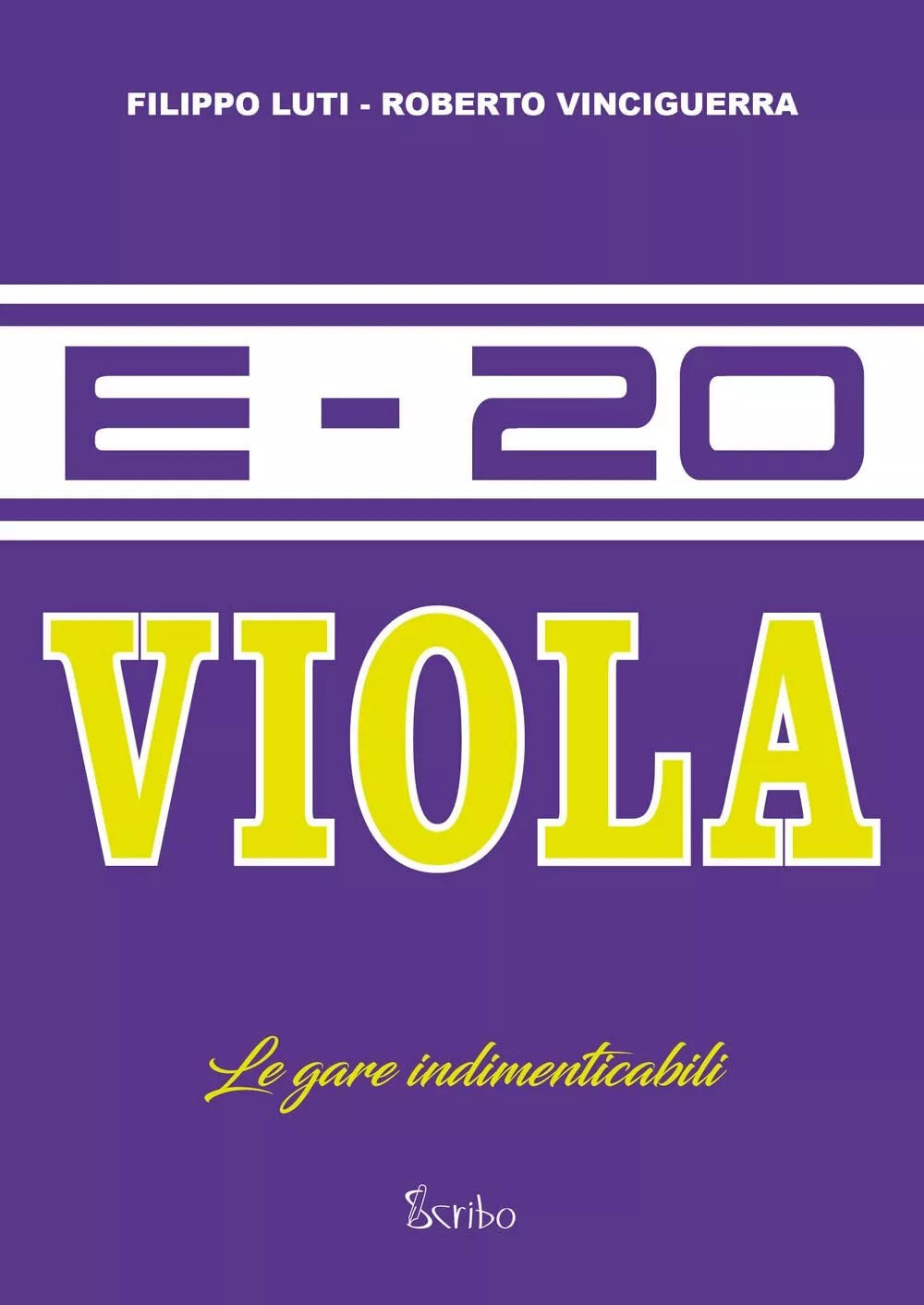 E 20 Viola Le gare indimenticabili Roberto Vinciguerra Filippo Luti 2022