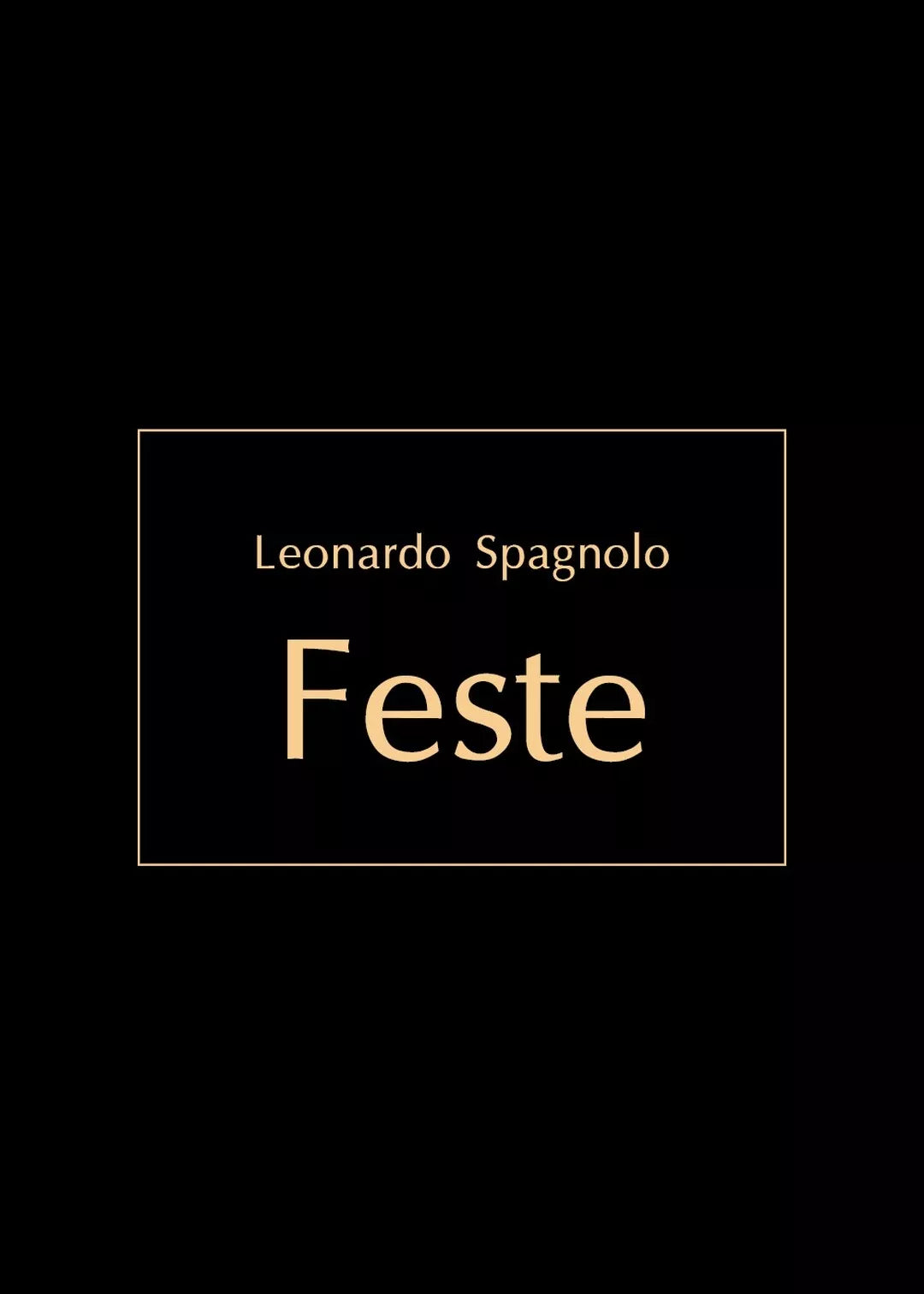 Feste di Leonardo Spagnolo, 2016, Youcanprint
