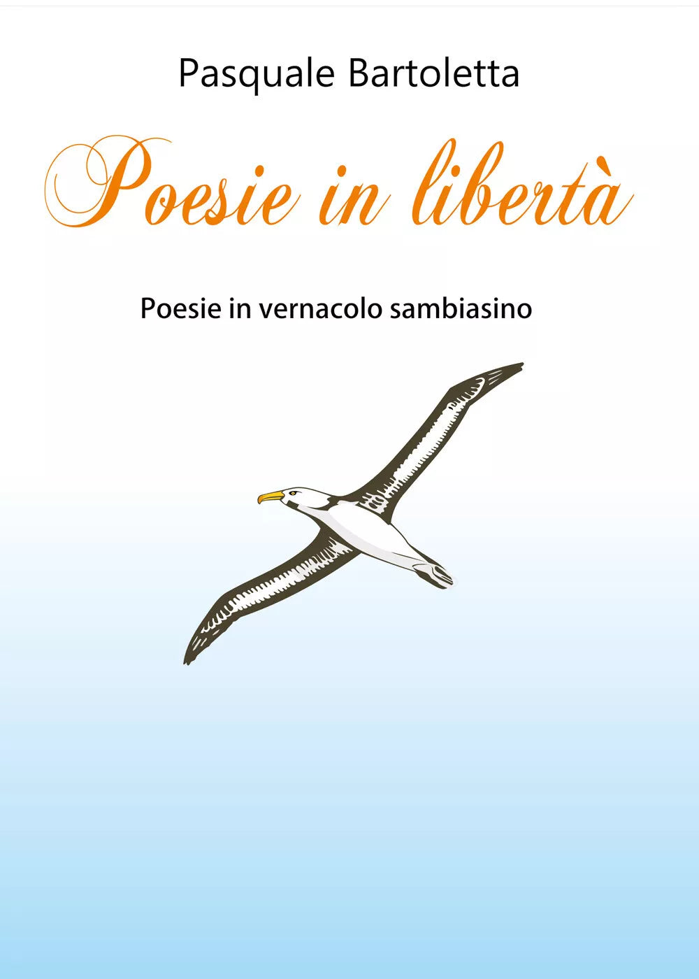 Poesie in liberta di Pasquale Bartoletta, 2019, Youcanprint