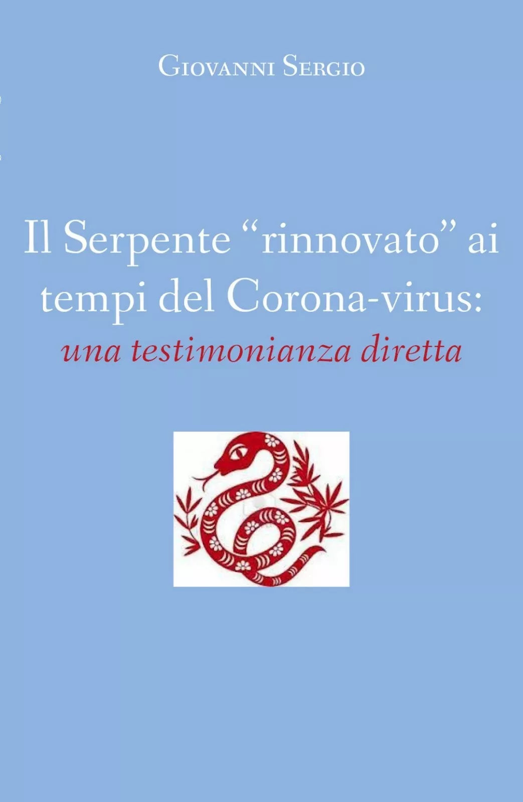 Il Serpente rinnovato ai tempi del corna-virus: una testimonianza diretta
