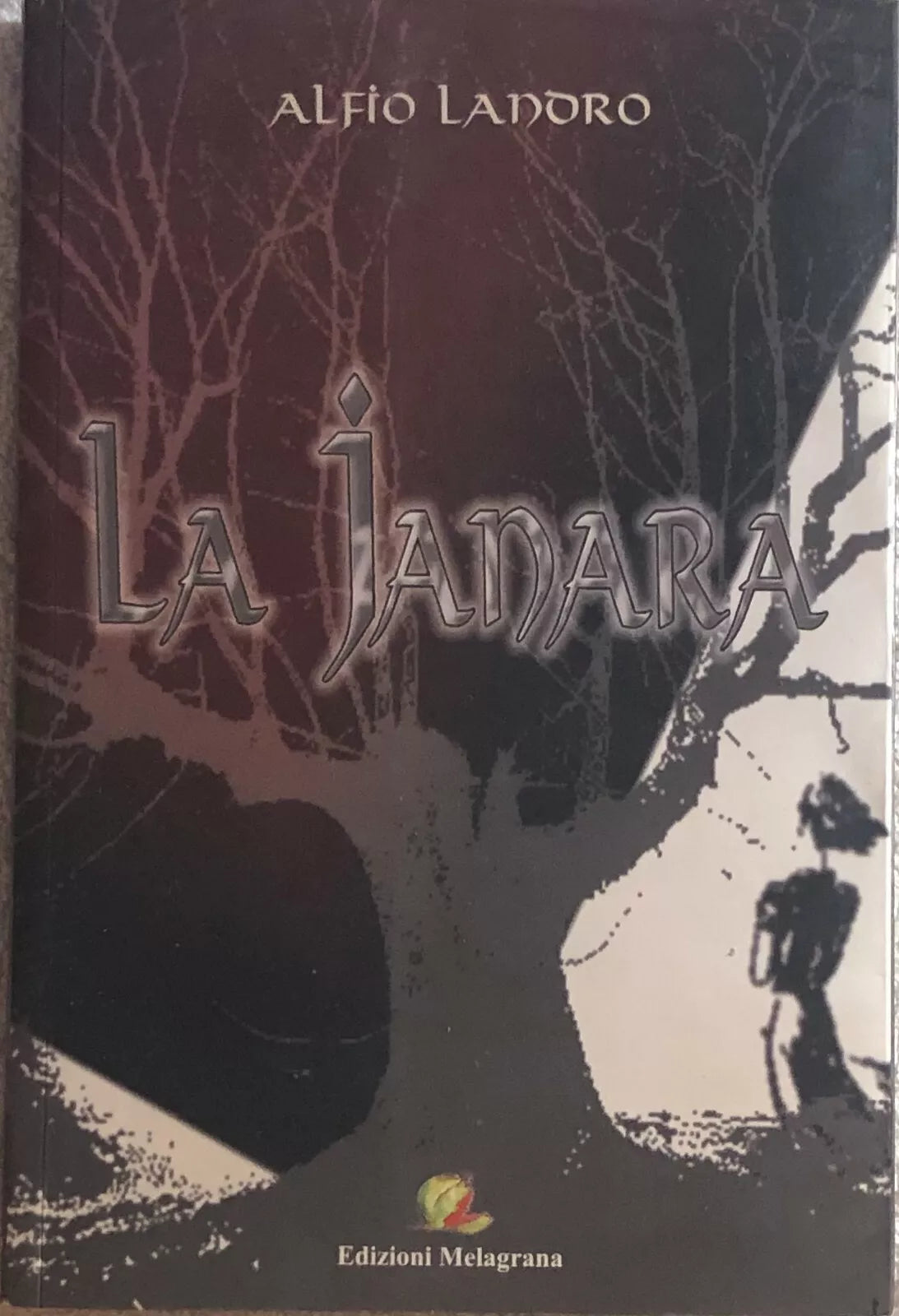 La janara di Alfio Landro, 2009, Edizioni Melagrana