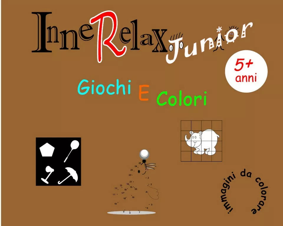 Innerelax Junior - Giochi e Colori di Roberto Roti, 2018, Youcanprint