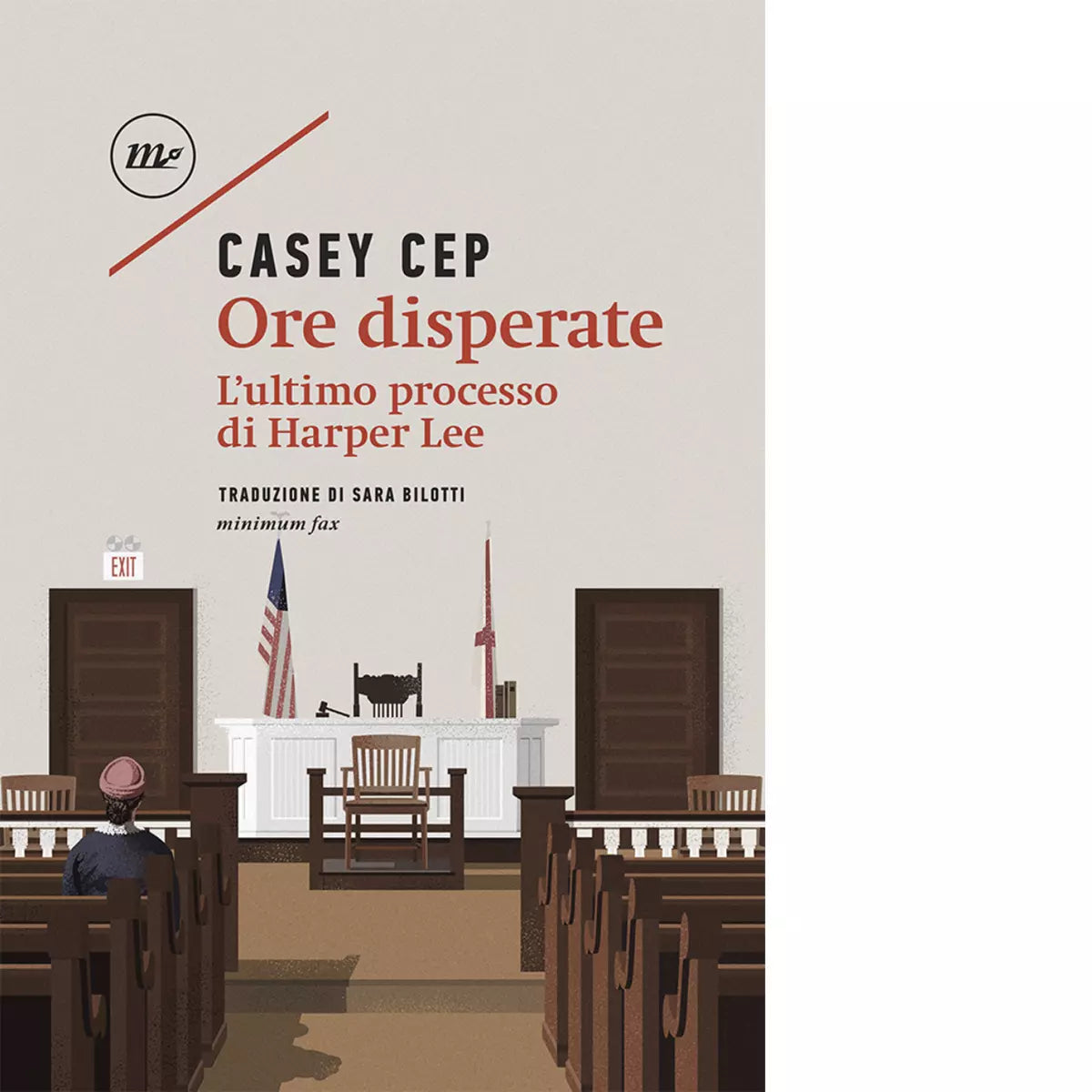 Ore disperate L ultimo processo di Harper Lee di Casey Cep