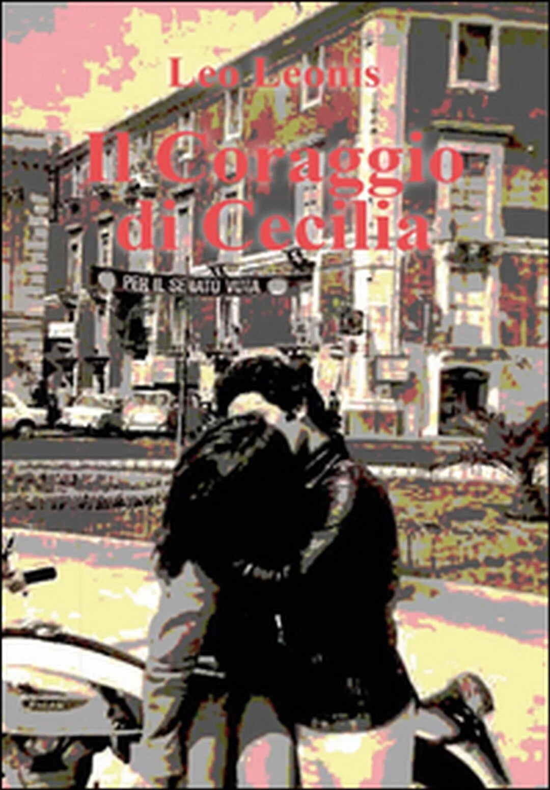 Il coraggio di Cecilia di Leo Leonis, 2015, Youcanprint