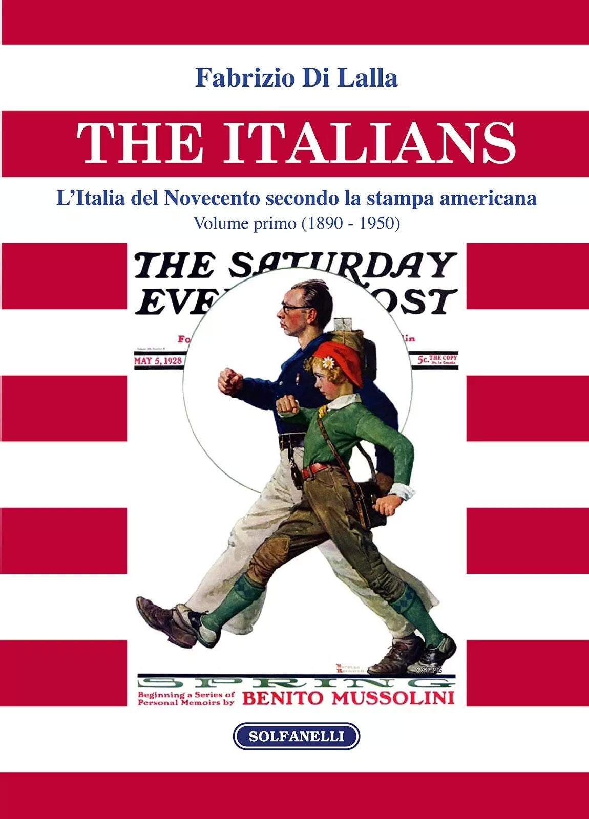 The italians L Italia del Novecento secondo la stampa americana Volume primo