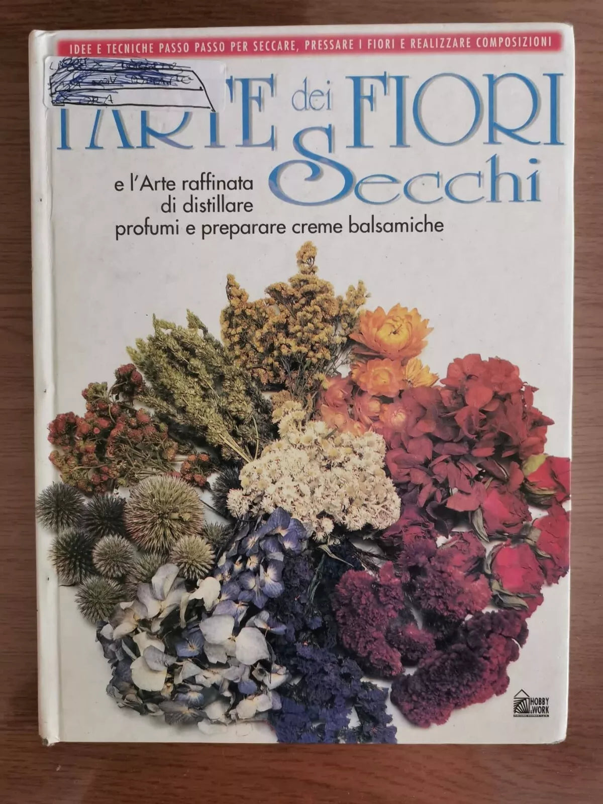 L arte dei fiori secchi - AA. VV. - Hobby & Work - 1997 - AR
