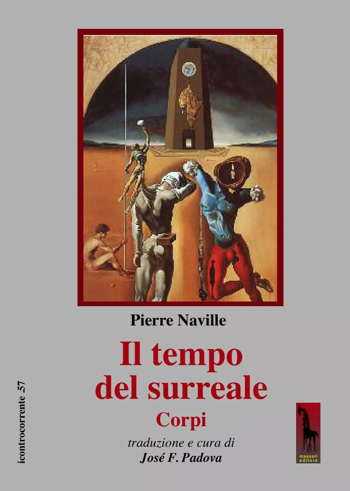 Il tempo del surreale di Pierre Naville, 2020, Massari Editore